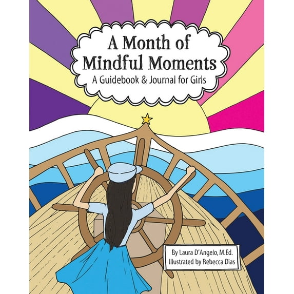 A Month of Mindful Moments: A Guidebook and Journal for Girls, (Paperback)