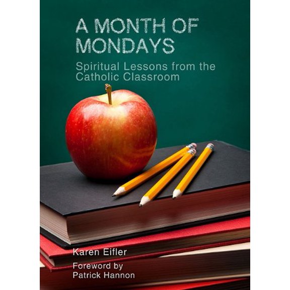 Pre-Owned A Month of Mondays: Spiritual Lessons from the Catholic Classroom Paperback