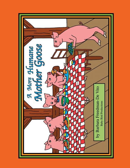 A More Humane Mother Goose: A Gentler Retelling of Beloved Mother Goose Nursery Rhymes, Plus a Draw and Tell Story, (Paperback)