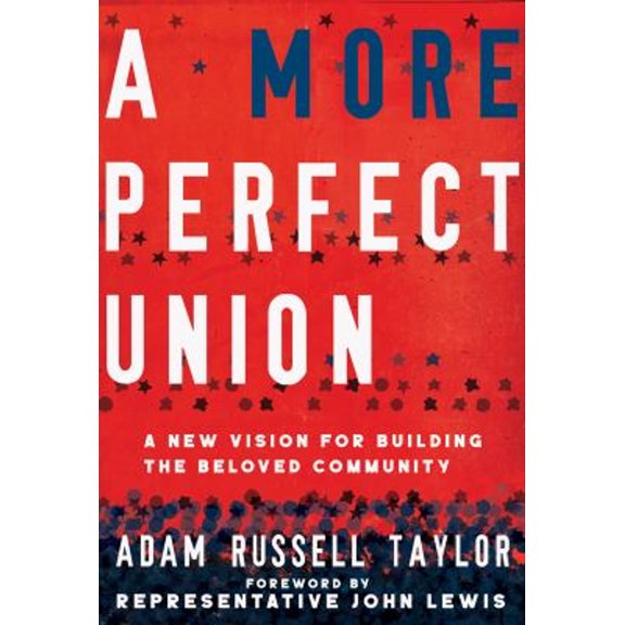 Pre-Owned A More Perfect Union: A New Vision for Building the Beloved Community (Hardcover) 150646453X 9781506464534