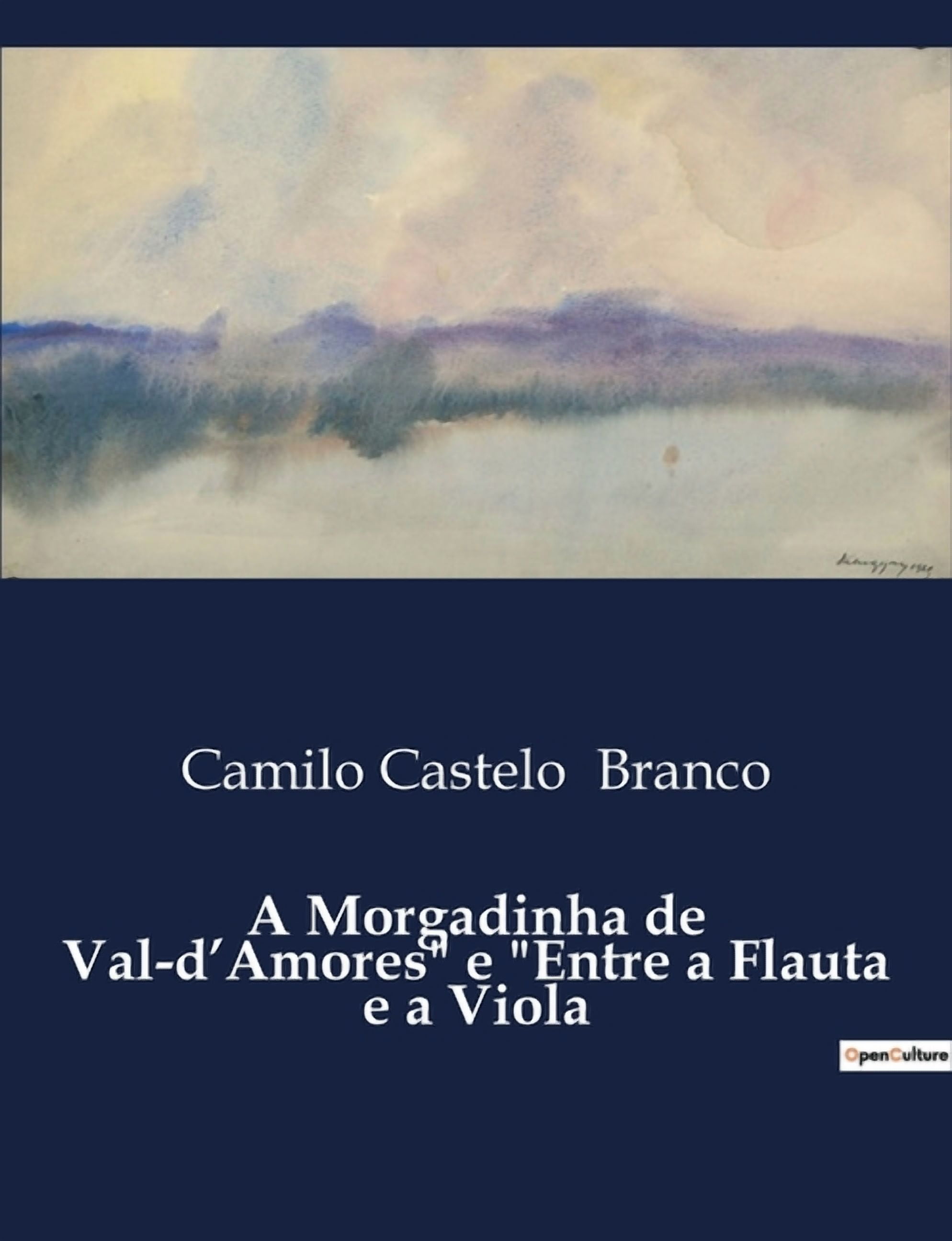 A Morgadinha de Val-d'Amores" e "Entre a Flauta e a Viola, (Paperback)