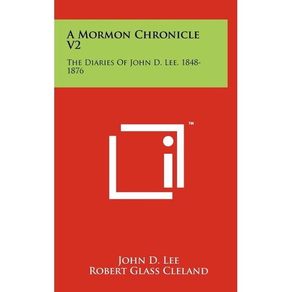 A Mormon Chronicle V2 : The Diaries Of John D. Lee, 1848-1876 (Hardcover)