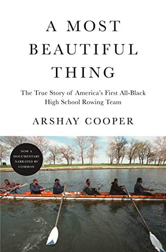 Pre-Owned A Most Beautiful Thing: The True Story of Americas First All-Black High School Rowing Team Hardcover Arshay Cooper