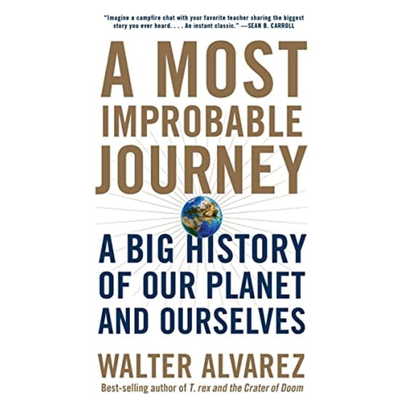 Pre-Owned A Most Improbable Journey: A Big History of Our Planet and Ourselves (Paperback) 0393355195 9780393355192