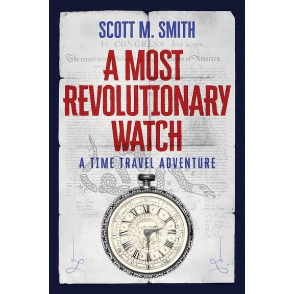 A Most Revolutionary Watch: A Time Travel Adventure, (Paperback)