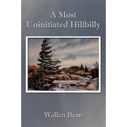 A Most Uninitiated Hillbilly, (Paperback)