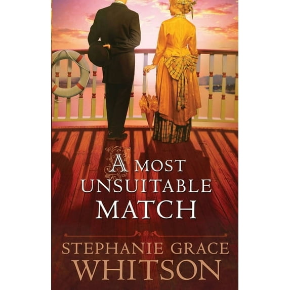 A Most Unsuitable Match (Paperback) by Stephanie Grace Whitson