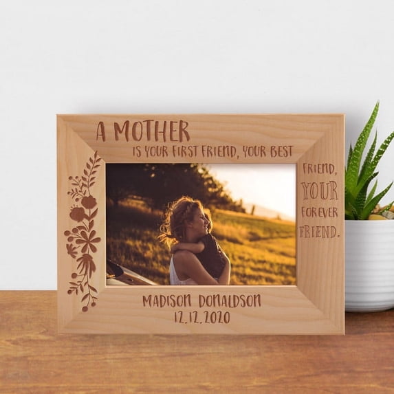 A Mother Is Your First Friend Your Best Friend Your Forever Friend Personalized Wooden Frame-6" x 4" Brown Horizontal