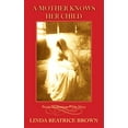 Pre Owned A Mother Knows Her Child Poetic Meditations from Mary