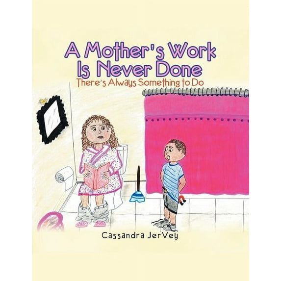 A Mother'S Work Is Never Done (Paperback)
