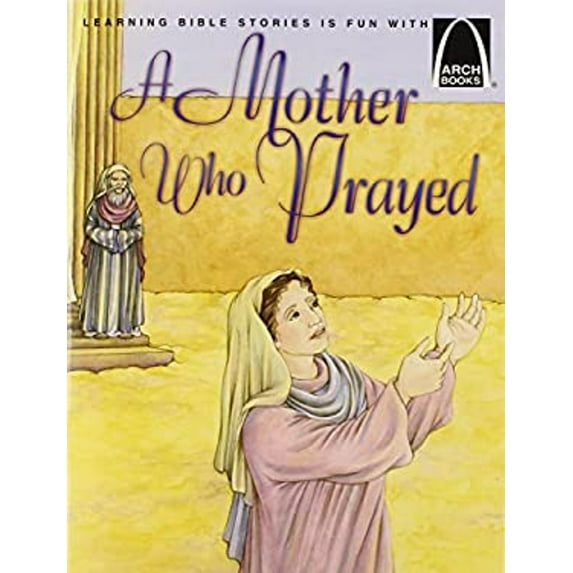 Pre-Owned A Mother Who Prayed: 1 Samuel 1:1-28 for Children (Paperback) 0570075661 9780570075660