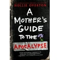 thumbnail image 1 of A Mother's Guide to the Apocalypse, (Paperback), 1 of 1