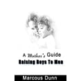 thumbnail image 1 of A Mother's Guide Raising Boys To Men, (Paperback), 1 of 1