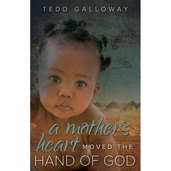 A Mother's Heart Moved the Hand of God, (Paperback)