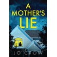 thumbnail image 1 of A Mother's Lie: A shocking psychological thriller with a breathtaking twist that will keep you up at night, (Paperback), 1 of 1