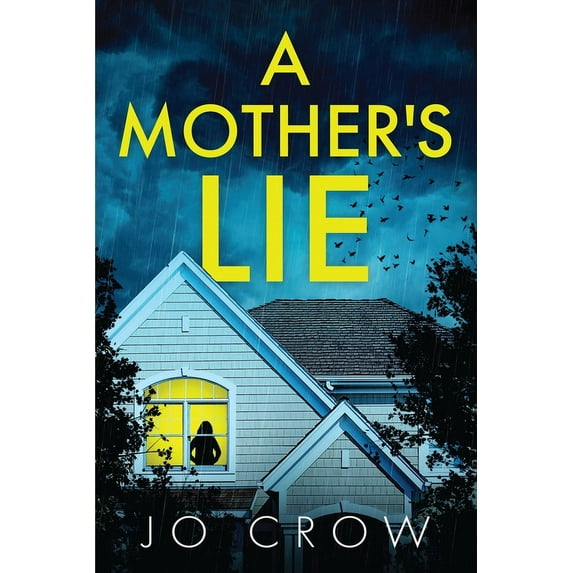 A Mother's Lie: A shocking psychological thriller with a breathtaking twist that will keep you up at night, (Paperback)