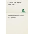 thumbnail image 1 of A Mother's List of Books for Children, (Paperback), 1 of 1
