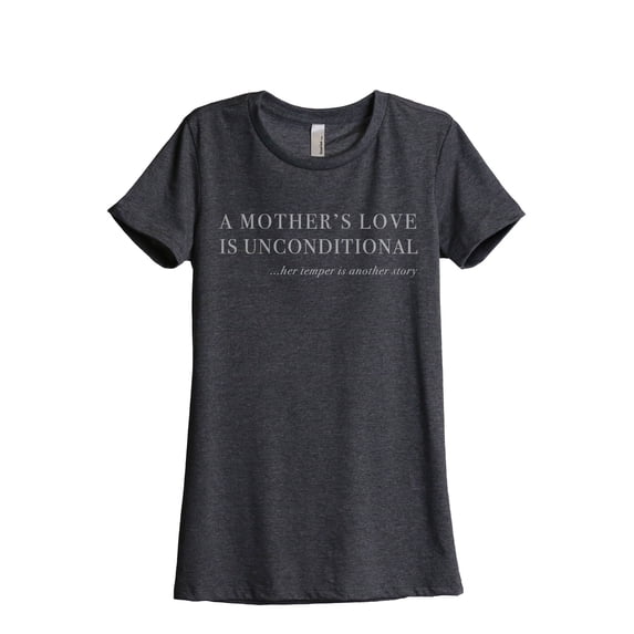A Mother's Love Is Unconditional Women's Fashion Relaxed T-Shirt Tee Charcoal Grey Small