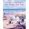 thumbnail image 1 of A Mother's Memories Book : Our Story, Our Life, 1 of 1