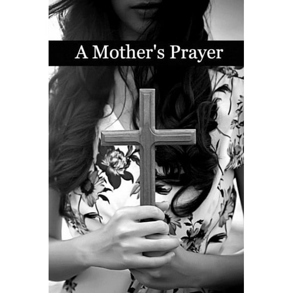 A Mother's Prayer, (Paperback)
