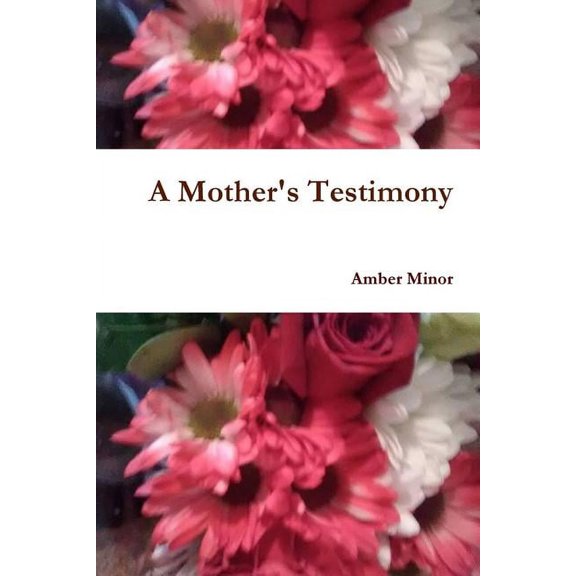 A Mother's Testimony, (Paperback)