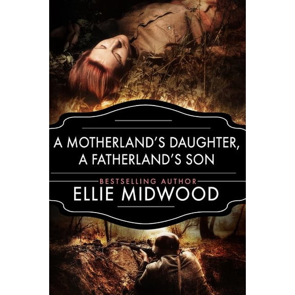 A Motherland's Daughter, A Fatherland's Son: A WWII Novel, (Paperback)