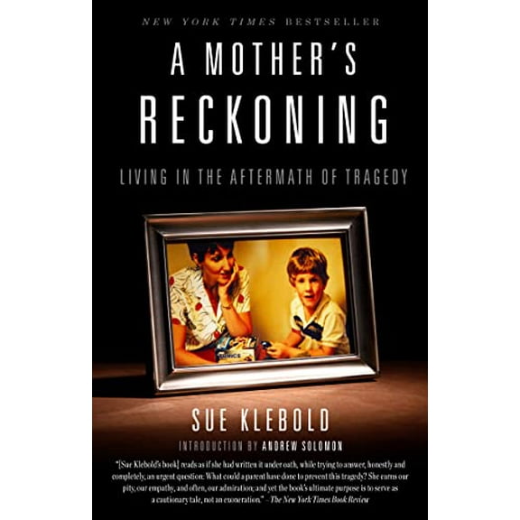 Pre-Owned A Mother's Reckoning: Living in the Aftermath of Tragedy (Paperback) 1101902779 9781101902776