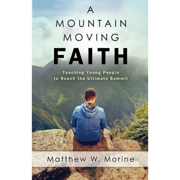 A Mountain Moving Faith (Paperback)