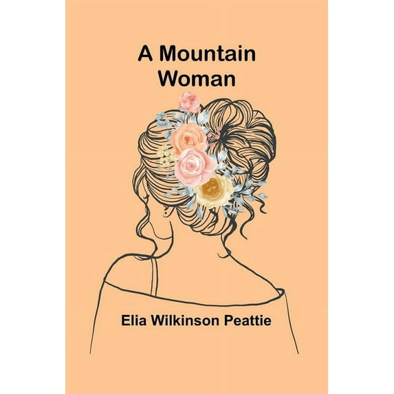 A Mountain Woman, (Paperback)