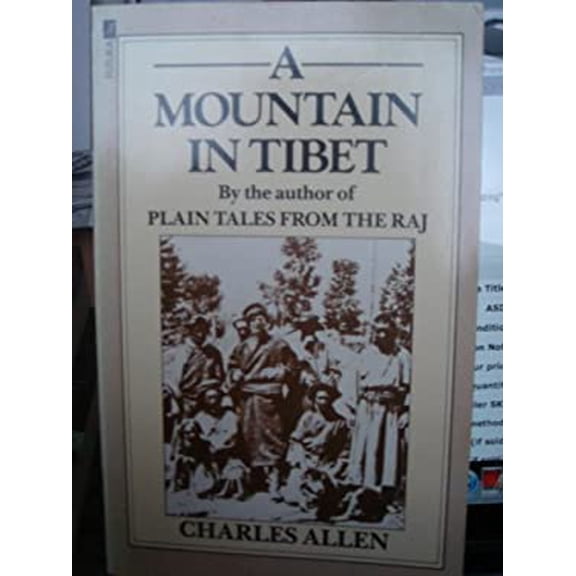 Pre-Owned A Mountain In Tibet: The Search for Mount Kailas and the Sources of the Great Rivers of Asia Paperback
