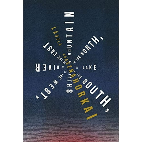 Pre-Owned A Mountain to the North, a Lake to the South, Paths to the West, a River to the East (Paperback) 0811234479 9780811234474