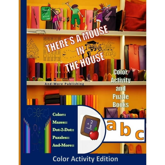 A Mouse In The House Color Activity Edition: Paperback book to color and write their own story. Use their imagination wh, (Paperback)