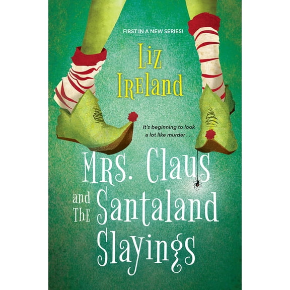 A Mrs. Claus Mystery Mrs. Claus and the Santaland Slayings: A Funny & Festive Christmas Cozy Mystery, (Paperback)