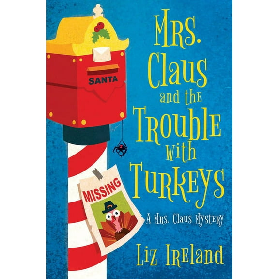 A Mrs. Claus Mystery Mrs. Claus and the Trouble with Turkeys, (Paperback)