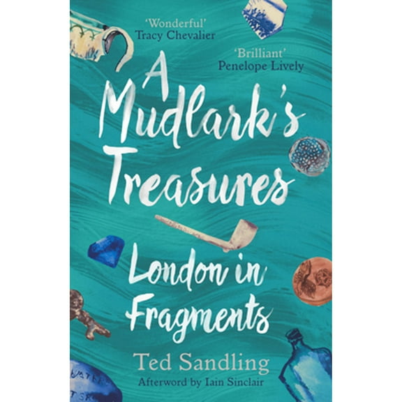Pre-Owned A Mudlark's Treasures: London in Fragments (Paperback) 0711263620 9780711263628