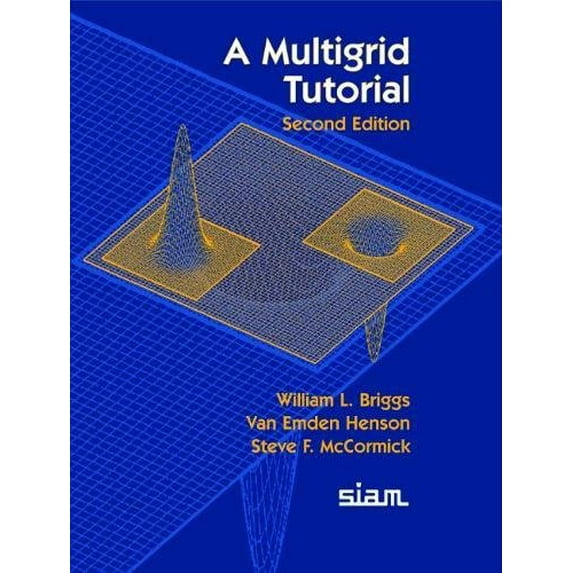 Pre-Owned A Multigrid Tutorial (Paperback) 0898714621 9780898714623