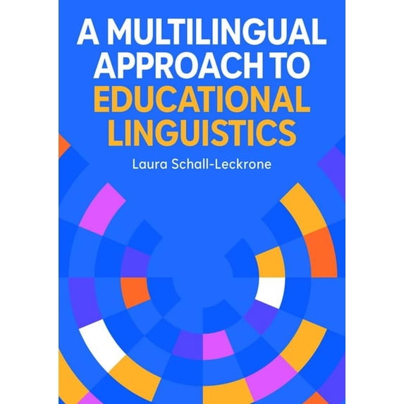 A Multilingual Approach to Educational Linguistics, (Hardcover)