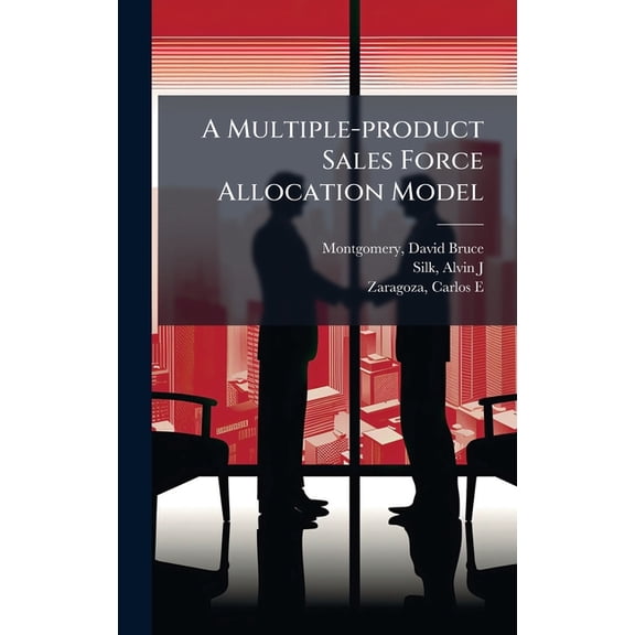 A Multiple-product Sales Force Allocation Model, (Hardcover)