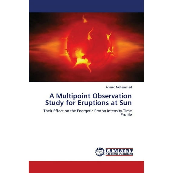 A Multipoint Observation Study for Eruptions at Sun (Paperback)