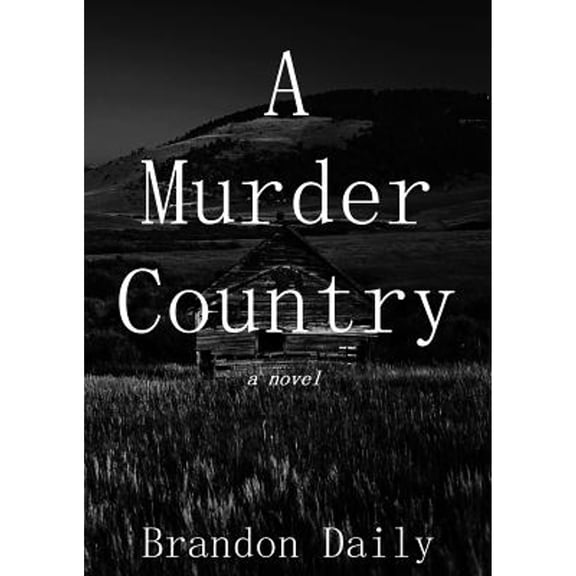 Pre-Owned A Murder Country: A Novel Hardcover Brandon Daily