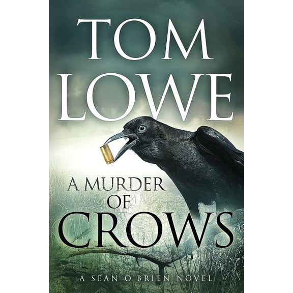 A Murder of Crows Sean OBrien Paperback 1537255673 9781537255675 Tom Lowe