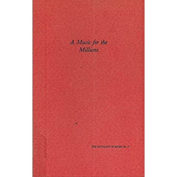 Pre-Owned A Music for the Millions : Antebellum Democratic Attitudes and the Birth of American Popular Music 9780918728388 Used