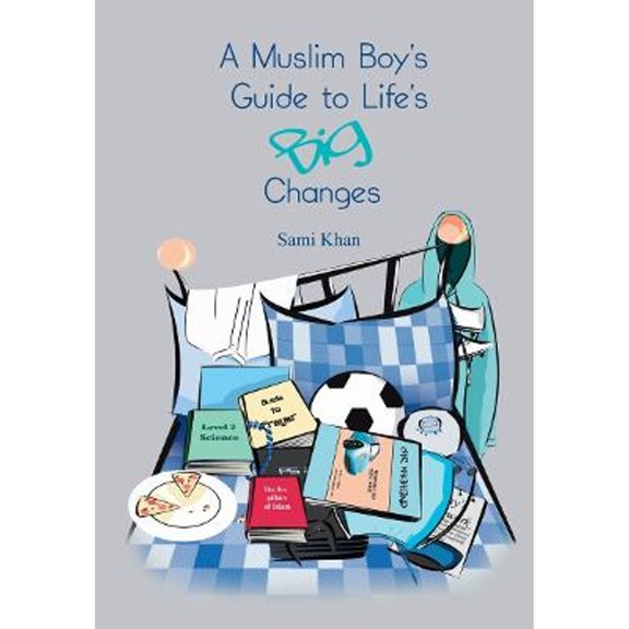 Pre-Owned A Muslim Boy's Guide to Life's Big Changes (Paperback) 1842000721 9781842000724