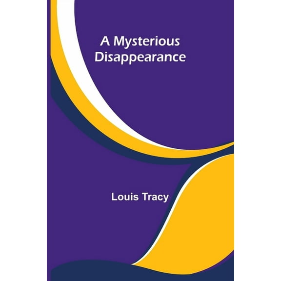 A Mysterious Disappearance, (Paperback)