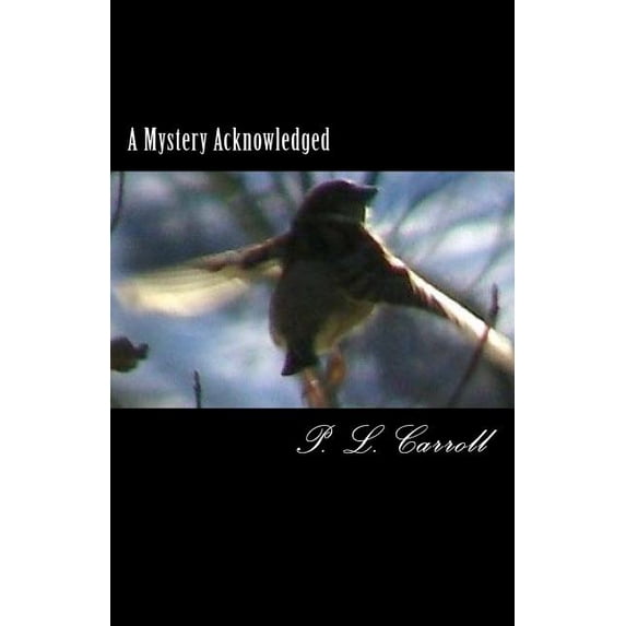 A Mystery Acknowledged (Paperback)
