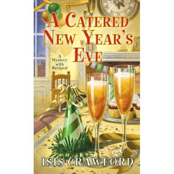 A Mystery With Recipes: A Catered New Year's Eve (Series #15) (Paperback)