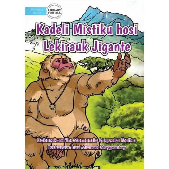 A Mythical Ring And A Gigantic Monkey - Kadeli Mistiku hosi Lekirauk Jigante, (Paperback)