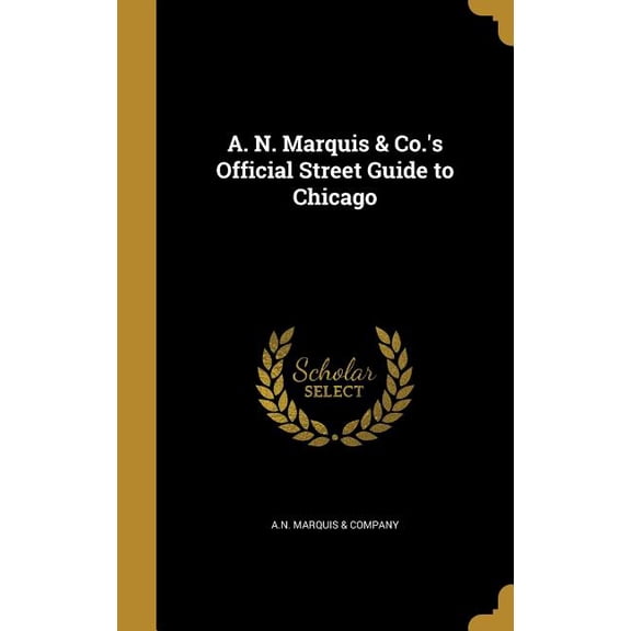 A. N. Marquis & Co.'s Official Street Guide to Chicago (Hardcover)