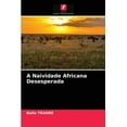 thumbnail image 1 of A Naividade Africana Desesperada (Paperback), 1 of 1