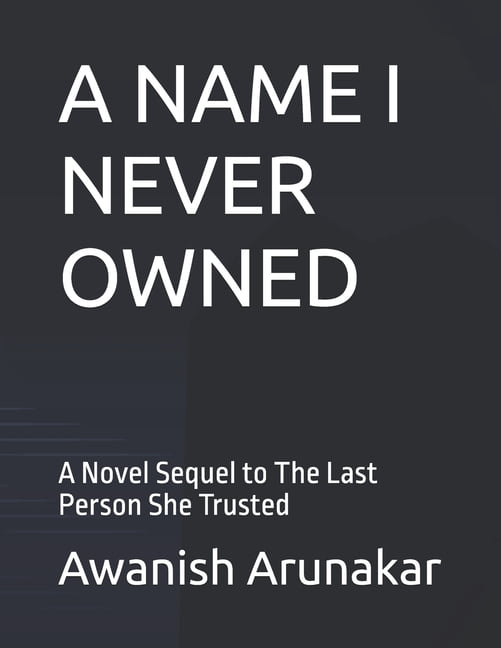 A Name I Never Owned: A Novel Sequel to The Last Person She Trusted, (Paperback)